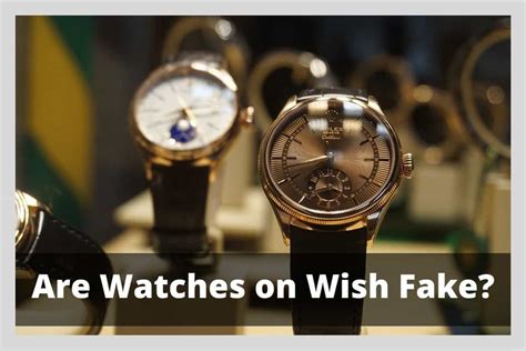 are the watches on wish fake|what is a wish scam.